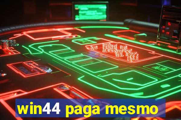 win44 paga mesmo